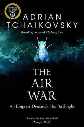 The Air War;An Empress Demans Her Birthright | Adrian Tchaikovsky | To