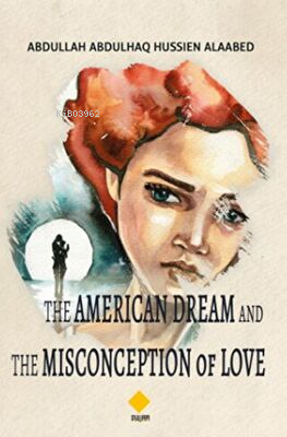 The American Dream and the Misconception of Love | Abdullah Abdulhaq H