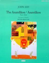 The Anatolikon Anatolikon; Poems / Şiirler (Ciltli) | John Ash | Yapı 