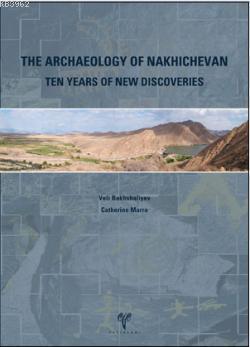 The Archaeology of Nakhichevan; Ten Years of New Discoveries | Veli Ba