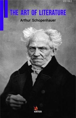 The Art Of Literature | Arthur Schopenhauer | Kriter Yayınları