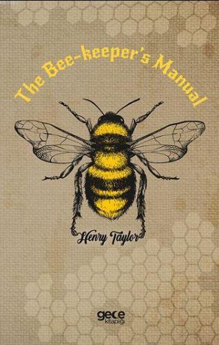 The Bee-keeper's Manual | Henry Taylor | Gece Kitaplığı Yayınları