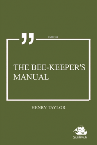 The Bee-Keeper's Manual | Henry Taylor | Serüven Kitap