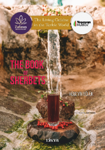 The Book Of Sherbets;-The Living Cuisine in the Turkic World- | Hüseyi