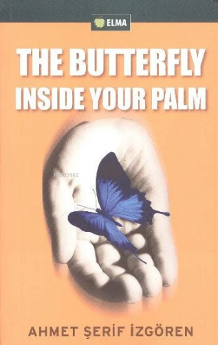 The Butterfly Insıde Your Palm | Ahmet Şerif İzgören | Elma Yayınevi