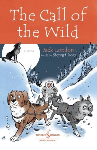 The Call Of The Wild - Children's Classic | Jack London | Türkiye İş B