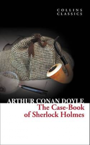 The Case-Book of Sherlock Holmes (Collins Classics) | Arthur Conan Dol