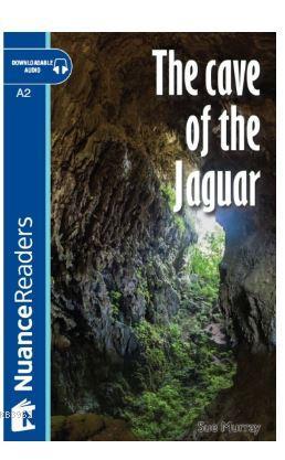 The Cave of the Jaguar +Audio (A2) Nuance Readers L.3 | Sue Murray | N