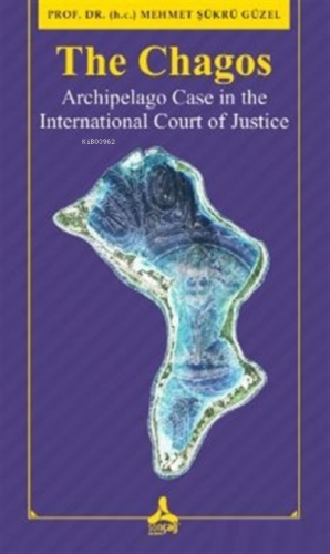 The Chagos - Arschipelago Case in theInternational Court of Justice | 