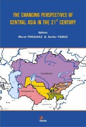 The Changing Perspectives of Central Asia in the 21st Century | Murat 