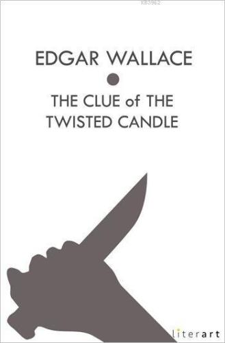 The Clue of the Twisted Candle | Edgar Wallace | Literart Yayınları