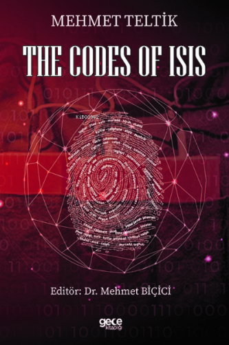 The Codes of Isis | Mehmet Teltik | Gece Kitaplığı Yayınları