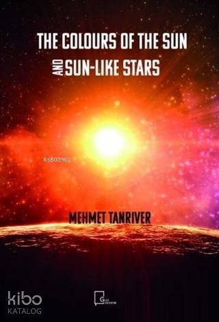 The Colours Of The Sun And Sun-Like Stars | Mehmet Tanrıverdi | Gece A