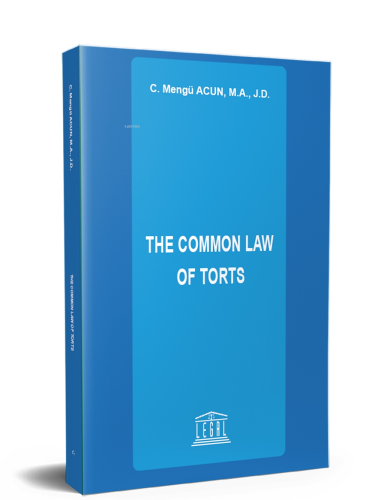 The Common Law of Torts | C. Mengü Acun | Legal Yayıncılık