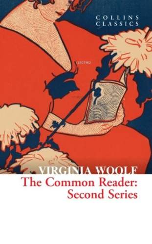 The Common Reader: Second Series (Collins Classics) | Virginia Woolf |