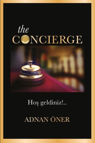 The Concierge Hoş geldiniz! | Adnan Öner | Tortuga Yayınları