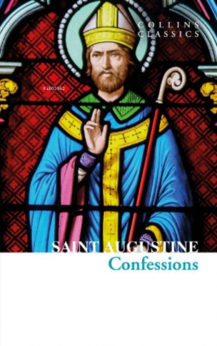 The Confessions of Saint Augustine (Collins Classics) | Saint Augustin