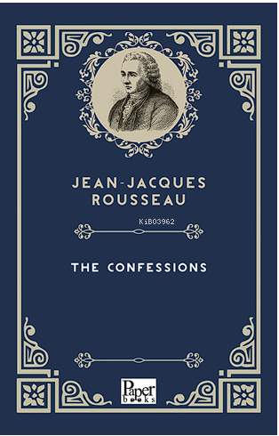 The Confessions | Jean-Jacques Rousseau | Paper Books