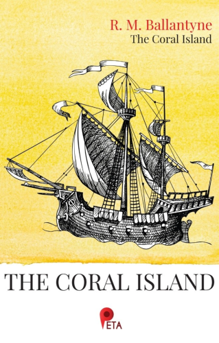 The Coral Island | R. M. Ballantyne | Peta Kitap