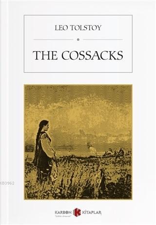 The Cossacks | Lev Nikolayeviç Tolstoy | Karbon Kitaplar