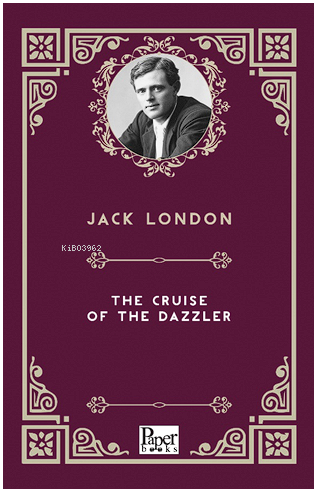 The Cruise of the Dazzler | Jack London | Paper Books