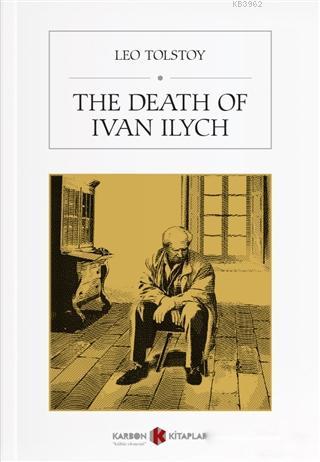 The Death of Ivan Ilych | Lev Nikolayeviç Tolstoy | Karbon Kitaplar