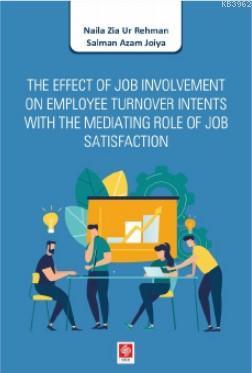 The Effect of Job Involvement on Employee Turnover Intents; With The M