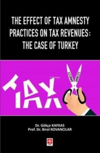 The Effect of Tax Amnesty Practices on Tax Revenues: The Case of Turke