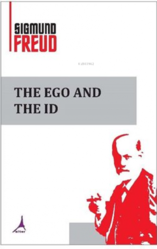 The Ego And The Id, | Sigmund Freud | Alter Yayıncılık