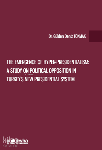 The Emergence of Hyper-Presidentialism: A Study on Political Oppositio