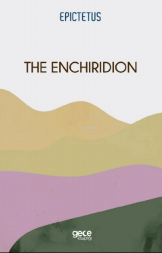 The Enchiridion | Epictetus | Gece Kitaplığı Yayınları