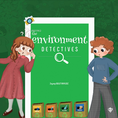 The Environment Detectives (Çevre Dedektifleri) | Zeynep Bulut Akyıldı