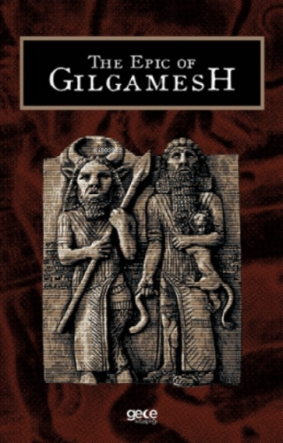 The Epic Of Gilgamesh | S. Abhayananda | Gece Kitaplığı Yayınları