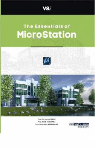 The Essentials of Microstation | Murat Yakar | Atlas Akademik Yayıncıl