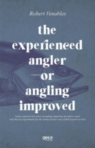 The Experienced Angler or Angling Improved | Robert Venables | Gece Ki