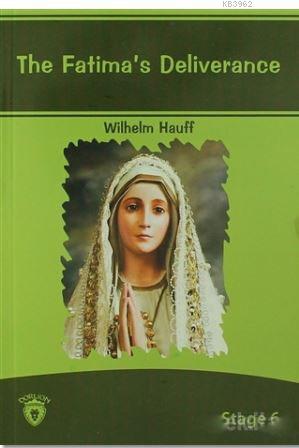 The Fatima's Deliverance; Stage 6 | Wilhelm Hauff | Dorlion Yayınevi