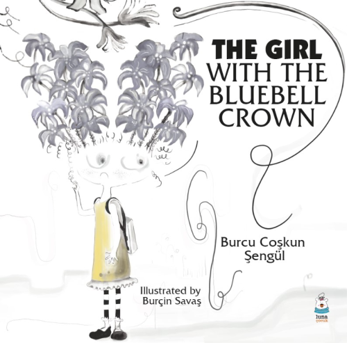 The Girl With The Bluebell Crown | Burcu Coşkun Şengül | Luna Yayınlar