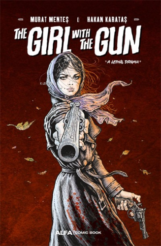 The Girl With The Gun;“A Lethal Drama” | Murat Menteş | Alfa Basım Yay