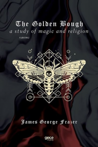 The Golden Bough;A Study of Magic and Religion | James George Frazer |