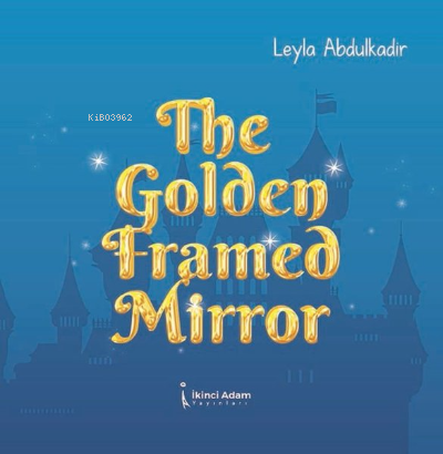 The Golden Framed Mirror | Leyla Abdulkadir | İkinci Adam Yayınları