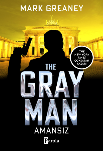 The Gray Man - Amansız | Mark Greaney | Parola Yayınları