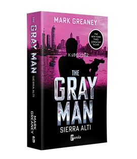 The Gray Man – Sierra Altı | Mark Greaney | Parola Yayınları