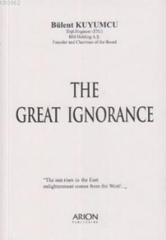 The Great Ignorance | Bülent Kuyumcu | Arion Yayınevi