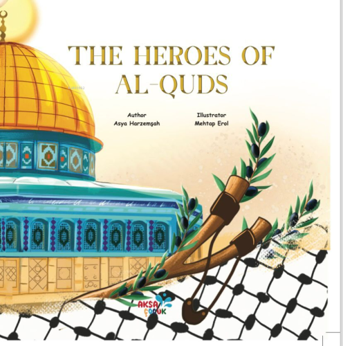 The Heroes Of Al-Quds | Ayşe Harzemşah | Aksa Çocuk