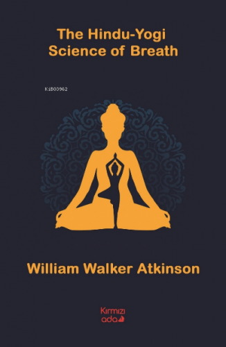 The Hindu Yogi Science of Breath | William Walker Atkinson | Kırmızı A