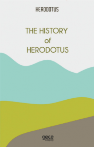 The History of Herodotus | Herodotus | Gece Kitaplığı Yayınları