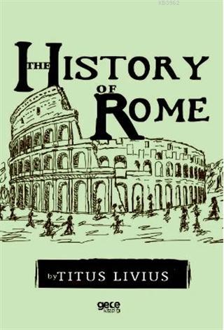 The History Of Rome | Titus Livius | Gece Kitaplığı Yayınları