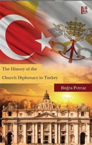 The History of the Church Diplomacy in Turkey | Buğra Poyraz | Libra K