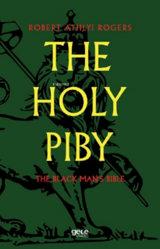 The Holy Piby | Robert Athlyi Rogers | Gece Kitaplığı Yayınları