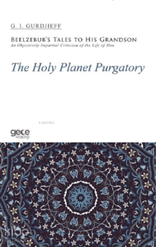 The Holy Planet Purgatory;Beelzebub’s Tales to His Grandson / An Objec